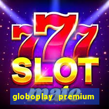 globoplay premium mod apk